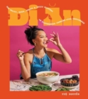 Di An : The Salty, Sour, Sweet and Spicy Flavors of Vietnamese Cooking with TwayDaBae (A Cookbook) - Book