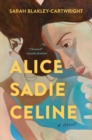 Alice Sadie Celine : A Novel - eBook