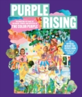 Purple Rising : Celebrating 40 Years of the Magic, Power, and Artistry of The Color Purple - eBook