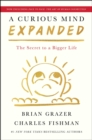 A Curious Mind Expanded Edition : The Secret to a Bigger Life - eBook