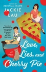 Love, Lies, and Cherry Pie : A Novel - eBook