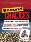 Second Chances : The Ultimate Guide to Thrifting, Sustainable Style, and Expressing Your Most Authentic Self - Book