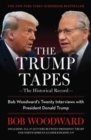 The Trump Tapes : Bob Woodward's Twenty Interviews with President Donald Trump - Book