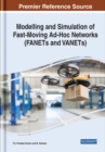 Modelling and Simulation of Fast Moving Ad-Hoc Networks (FANETs and VANETs) - Book