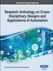 Research Anthology on Cross-Disciplinary Designs and Applications of Automation - Book