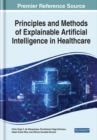 Principles and Methods of Explainable Artificial Intelligence in Healthcare - Book