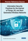 Information Security Practices for the Internet of Things, 5G, and Next-Generation Wireless Networks - Book