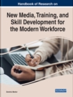 New Media, Training, and Skill Development for the Modern Workforce - Book