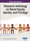Research Anthology on Racial Equity, Identity, and Privilege - Book