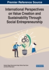 International Perspectives on Value Creation and Sustainability Through Social Entrepreneurship - Book