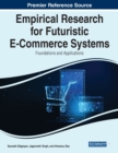 Empirical Research for Futuristic E-Commerce Systems : Foundations and Applications - Book