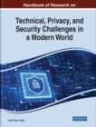 Handbook of Research on Technical, Privacy, and Security Challenges in a Modern World - Book