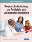 Research Anthology on Pediatric and Adolescent Medicine - Book