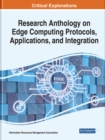 Research Anthology on Edge Computing Protocols, Applications, and Integration - Book