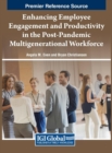 Enhancing Employee Engagement and Productivity in the Post-Pandemic Multigenerational Workforce - Book