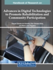 Handbook of Research on Advances in Digital Technologies to Promote Rehabilitation and Community Participation - Book
