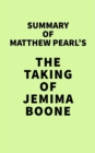 Summary of Matthew Pearl's The Taking of Jemima Boone - eBook
