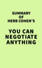 Summary of Herb Cohen's You Can Negotiate Anything - eBook