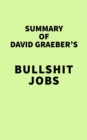 Summary of David Graeber's Bullshit Jobs - eBook