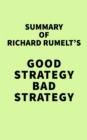 Summary of Richard Rumelt's Good Strategy Bad Strategy - eBook