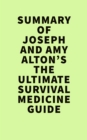 Summary of  Joseph and Amy Alton's The Ultimate Survival Medicine Guide - eBook