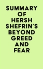 Summary of Hersh Shefrin's Beyond Greed and Fear - eBook