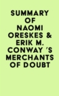 Summary of Naomi Oreskes & Erik M. Conway 's Merchants of Doubt - eBook