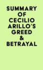 Summary of Cecilio Arillo's Greed & Betrayal - eBook