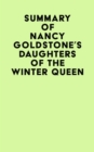 Summary of Nancy Goldstone's Daughters of The Winter Queen - eBook