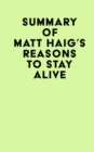 Summary of Matt Haig's Reasons To Stay Alive - eBook