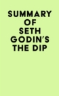 Summary of Seth Godin's The Dip - eBook