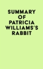 Summary of Patricia Williams's Rabbit - eBook