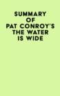 Summary of Pat Conroy's The Water Is Wide - eBook