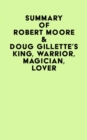 Summary of Robert Moore & Doug Gillette's King, Warrior, Magician, Lover - eBook