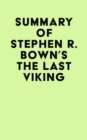 Summary of Stephen R. Bown's The Last Viking - eBook