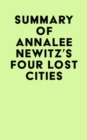 Summary of Annalee Newitz's Four Lost Cities - eBook