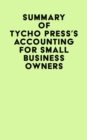 Summary of Tycho Press's Accounting for Small Business Owners - eBook