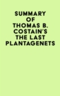 Summary of Thomas B. Costain's The Last Plantagenets - eBook