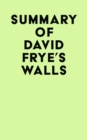 Summary of David Frye's Walls - eBook