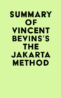 Summary of Vincent Bevins's The Jakarta Method - eBook