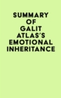 Summary of Galit Atlas's Emotional Inheritance - eBook