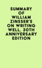 Summary of William Zinsser's On Writing Well, 30th Anniversary Edition - eBook