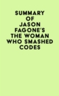 Summary of Jason Fagone's The Woman Who Smashed Codes - eBook