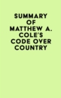 Summary of Matthew A. Cole's Code Over Country - eBook