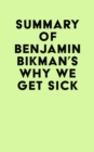 Summary of Benjamin Bikman's Why We Get Sick - eBook
