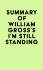 Summary of  William Gross's I'm Still Standing - eBook