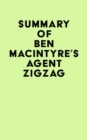 Summary of Ben Macintyre's Agent Zigzag - eBook