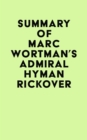 Summary of Marc Wortman's Admiral Hyman Rickover - eBook