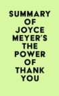Summary of Joyce Meyer's The Power of Thank You - eBook