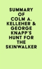 Summary of Colm A. Kelleher & George Knapp's Hunt for the Skinwalker - eBook